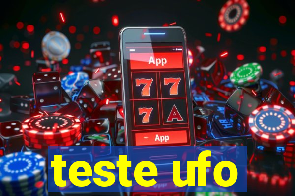 teste ufo